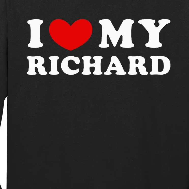 I Love My Richard I Heart My Richard Long Sleeve Shirt