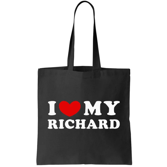 I Love My Richard I Heart My Richard Tote Bag