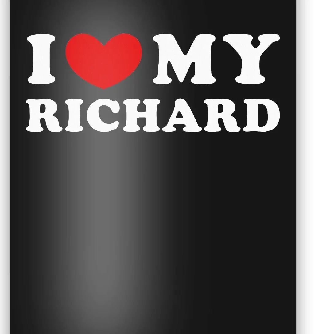 I Love My Richard I Heart My Richard Poster