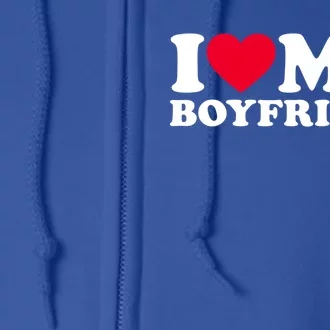 I Love My Boyfriend Gift I Heart My Boyfriend Gift Bf Gift Full Zip Hoodie