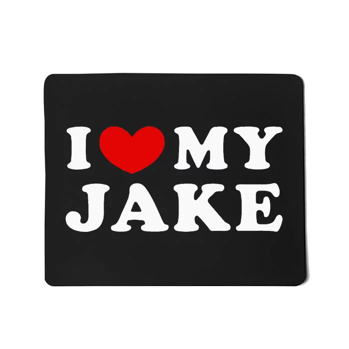 I Love My Jake Mousepad