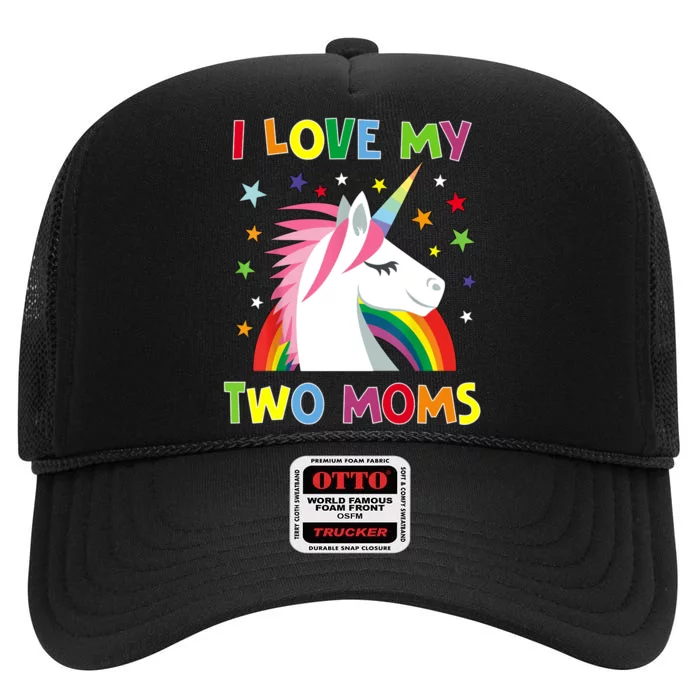 I Love My Two Moms Lgbtq Gift High Crown Mesh Trucker Hat