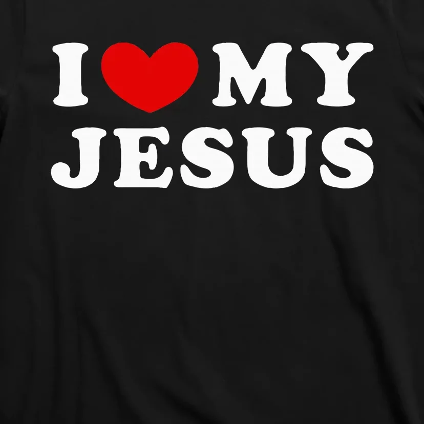 I Love My Jesus I Heart My Jesus T-Shirt