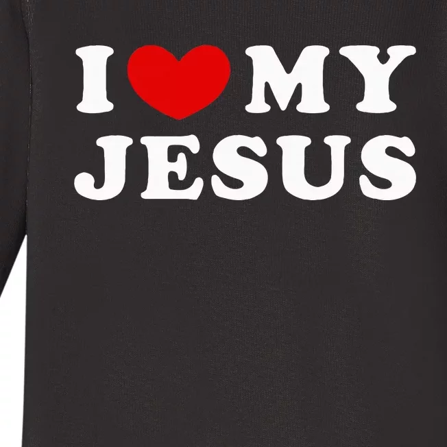 I Love My Jesus I Heart My Jesus Baby Long Sleeve Bodysuit