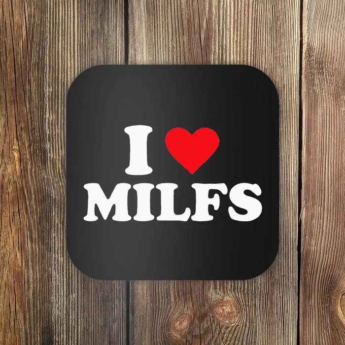 I Love MILFs Coaster