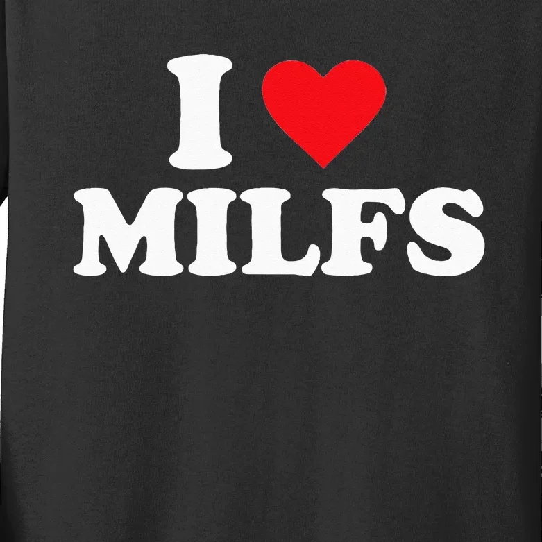 I Love MILFs Kids Long Sleeve Shirt