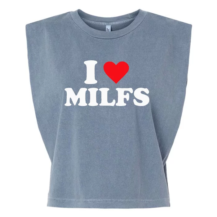 I Love MILFs Garment-Dyed Women's Muscle Tee