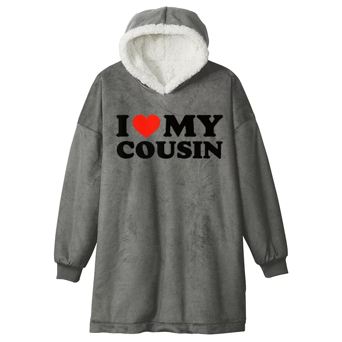 I Love My Cousin White Trash Party Attire Redneck Hooded Wearable Blanket