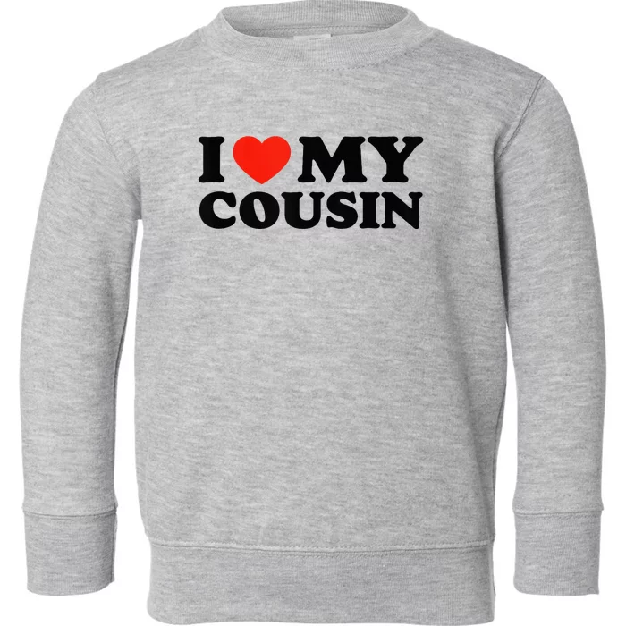 I Love My Cousin White Trash Party Attire Redneck Toddler Sweatshirt