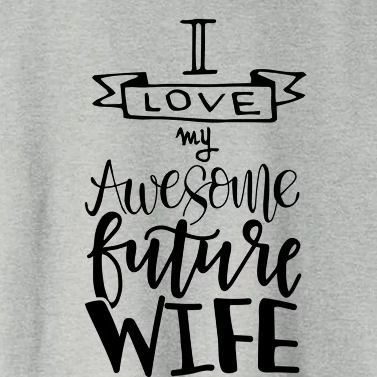 I Love My Awesome Future Wife Husband To Be Gift Future Wife Cute Gift Women's Crop Top Tee