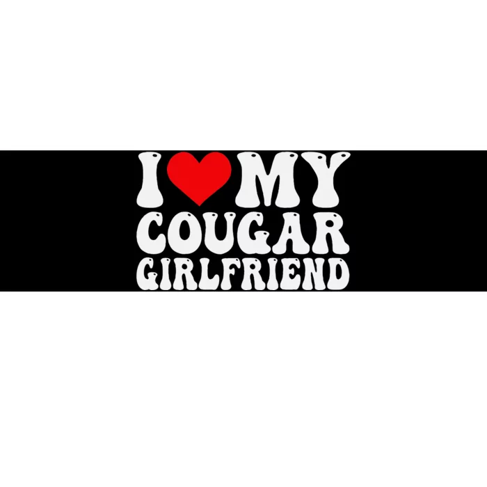 I Love My Cougar Girlfriend I Heart My Cougar Girlfriend GF Bumper Sticker