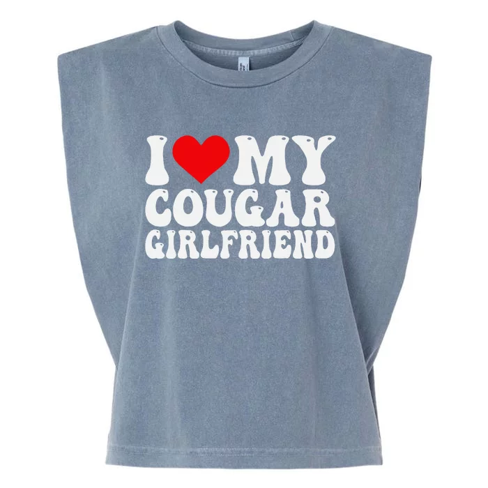 I Love My Cougar Girlfriend I Heart My Cougar Girlfriend GF Garment-Dyed Women's Muscle Tee