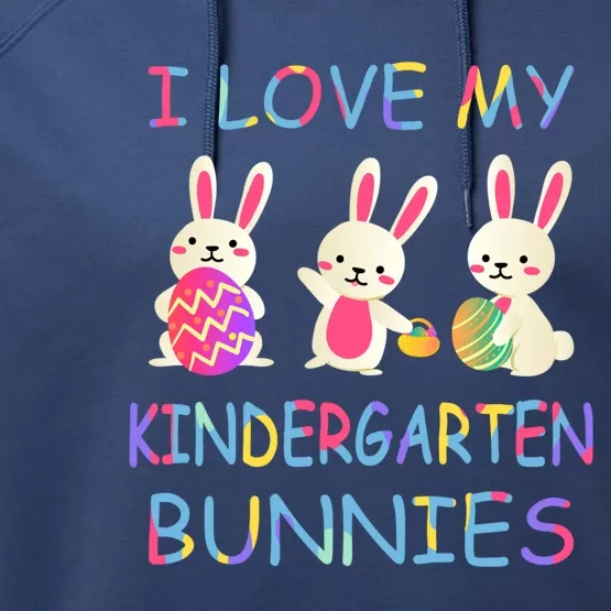 I Love My Kindergarten Bunnies Teacher Easter Bunny Teachers Gift Performance Fleece Hoodie