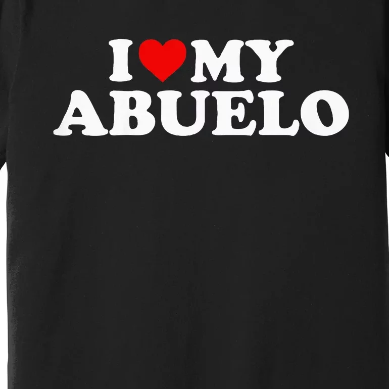 I Love My Abuelo Premium T-Shirt