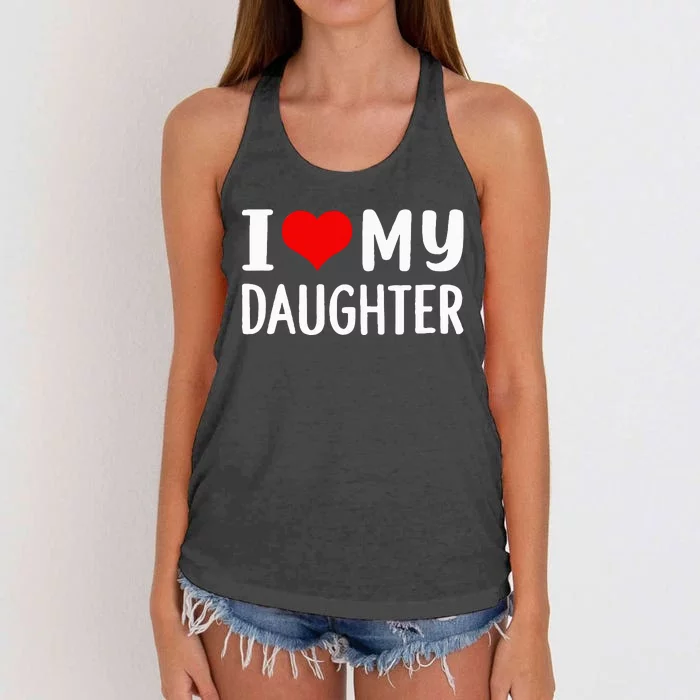 I Love My Daughter Fathers Day Gifts For Dad Women's Knotted Racerback Tank