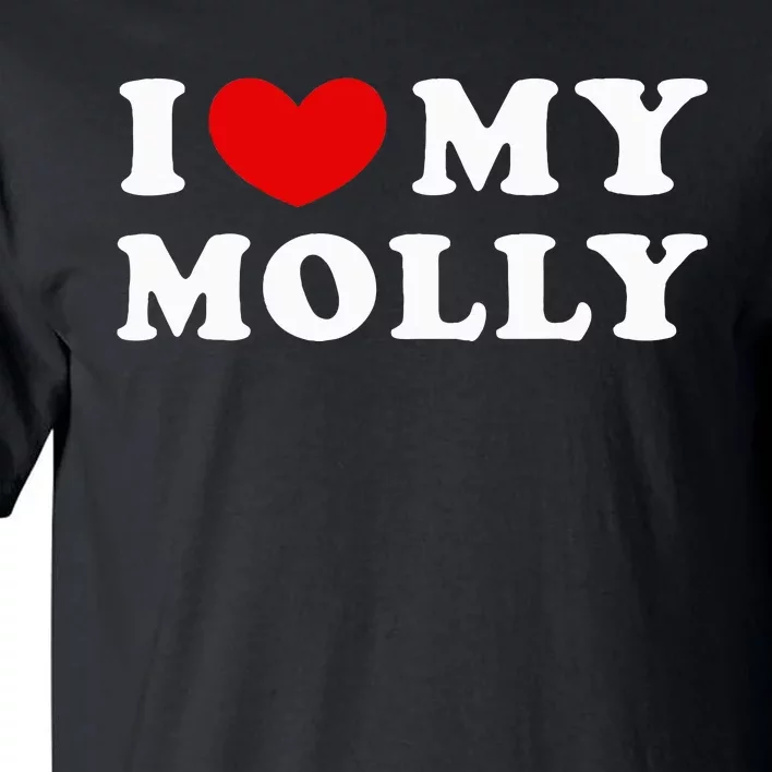 I Love My Molly I Heart My Molly funny quotes Tall T-Shirt