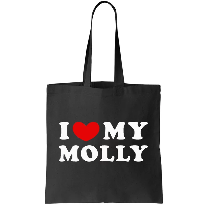 I Love My Molly I Heart My Molly funny quotes Tote Bag