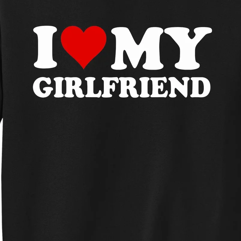 I Love My Girlfriend Gf I Heart My Girlfriend Gf Funny Sweatshirt