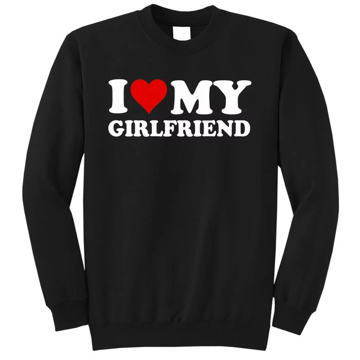 I Love My Girlfriend Gf I Heart My Girlfriend Gf Funny Sweatshirt