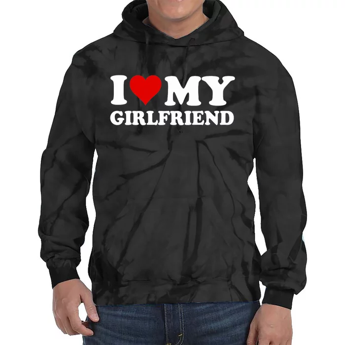 I Love My Girlfriend Gf I Heart My Girlfriend Gf Funny Tie Dye Hoodie