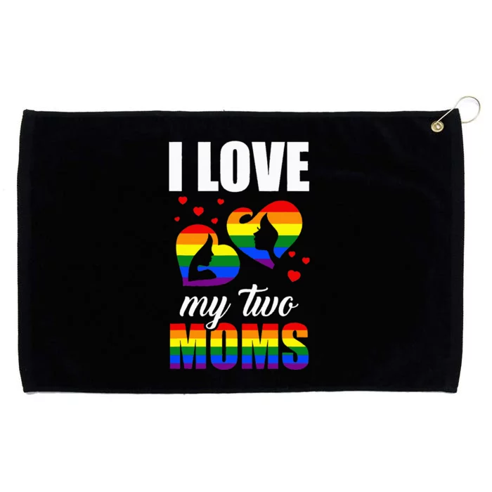 I Love My Two Moms LGBT Pride Gay Lesbian Mothers Day Grommeted Golf Towel