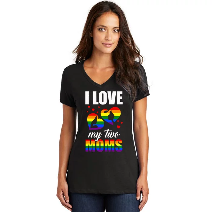 I Love My Two Moms LGBT Pride Gay Lesbian Mothers Day Women's V-Neck T-Shirt