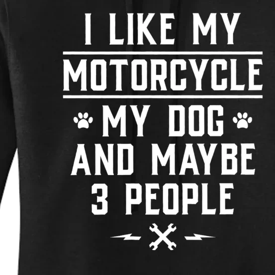 I Like My Motorcycle My Dog And Maybe 3 People Funny Biker Women's Pullover Hoodie