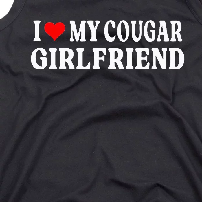 I Love My Cougar Girlfriend Gf I Heart My Cougar Girlfriend Tank Top