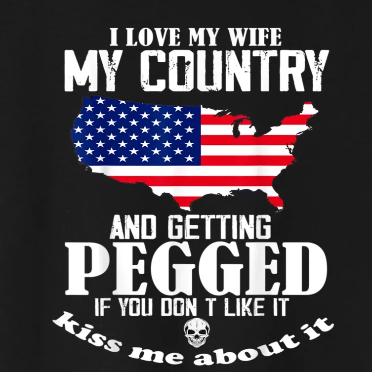 I LOVE MY WIFE MY COUNTRY AND GETTING PEGGED Women's Crop Top Tee