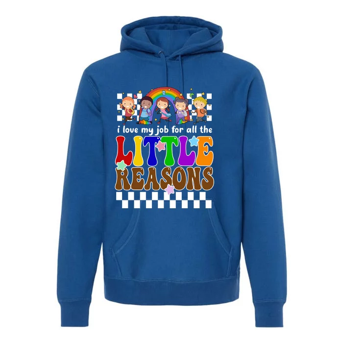 I Love My Job For All The Little Reasons Elementary Teacher Premium Hoodie