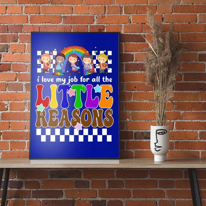 I Love My Job For All The Little Reasons Elementary Teacher Poster