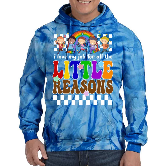 I Love My Job For All The Little Reasons Elementary Teacher Tie Dye Hoodie