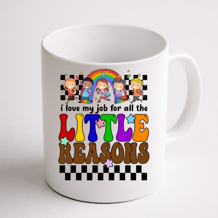 I Love My Job For All The Little Reasons Elementary Teacher Front & Back Coffee Mug