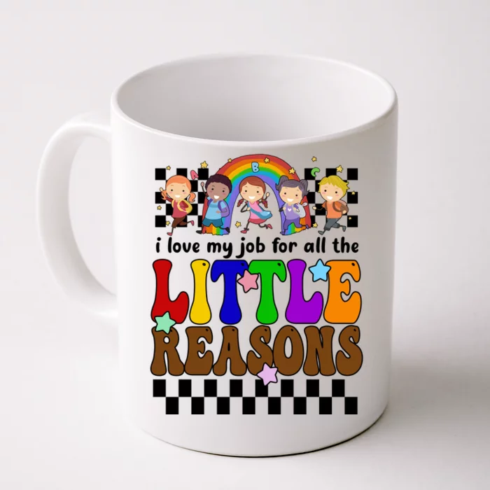 I Love My Job For All The Little Reasons Elementary Teacher Front & Back Coffee Mug