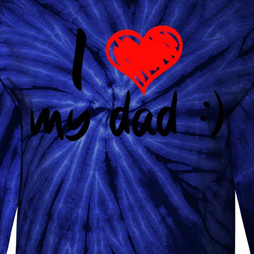 I Love My Dad TShirtCute I Love My Dad Tie-Dye Long Sleeve Shirt