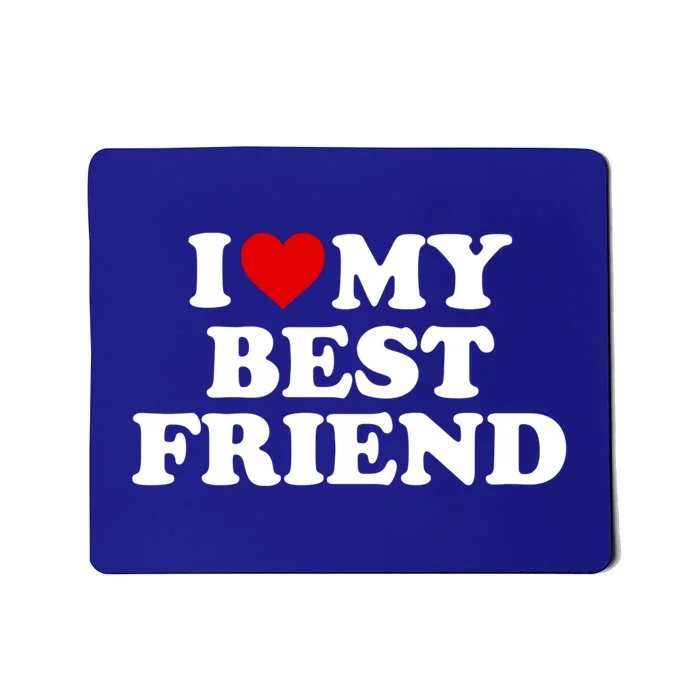 I Love My Best Friend Gift Red Heart Cool Gift Mousepad