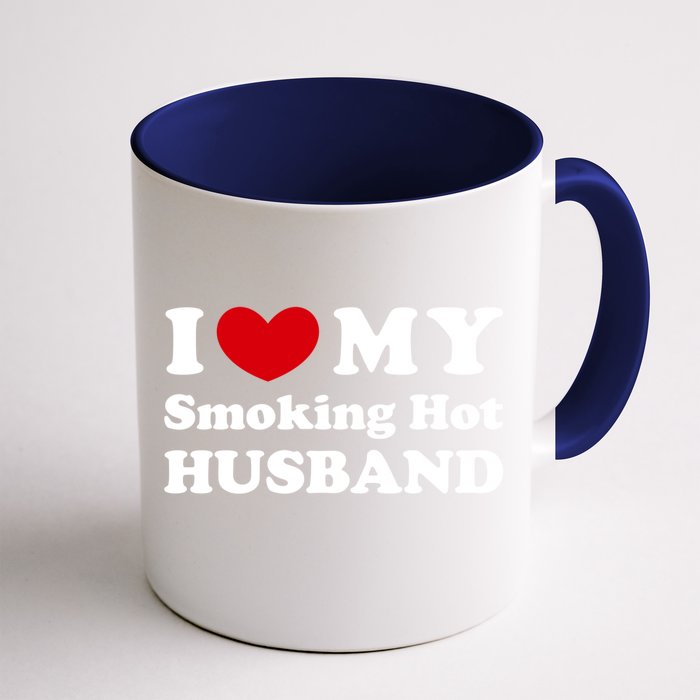 I Love My Smoking Hot Husband I Heart My Hot Husband Gift Front & Back Coffee Mug