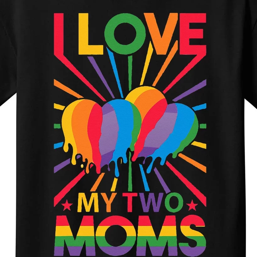 I love my two moms LGBT Kids T-Shirt