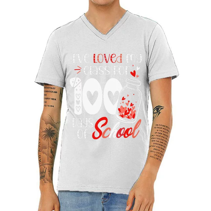 I've loved My Class For 100 Days Of School Teacher Valentine V-Neck T-Shirt