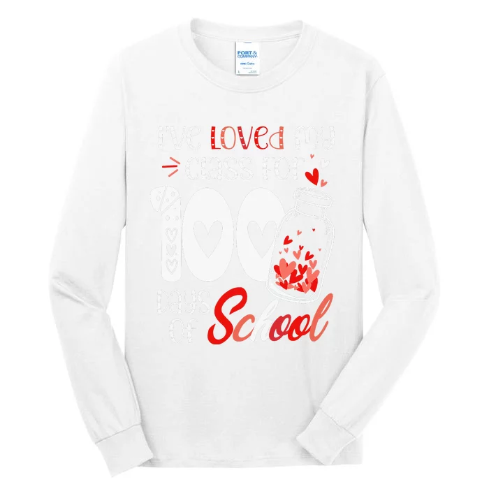 I've loved My Class For 100 Days Of School Teacher Valentine Tall Long Sleeve T-Shirt