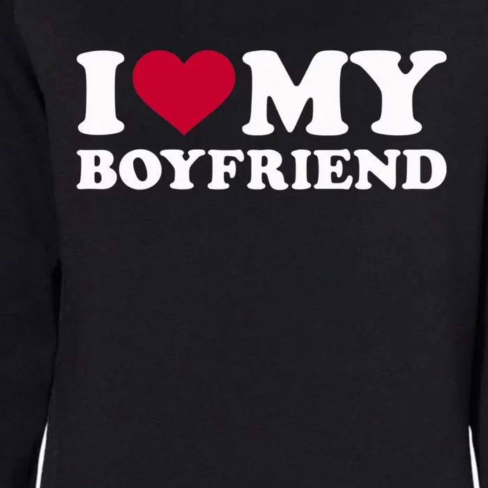 I Love My Boyfriend Great Gift Womens California Wash Sweatshirt