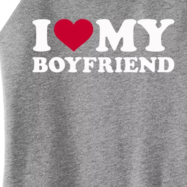 I Love My Boyfriend Great Gift Women’s Perfect Tri Rocker Tank