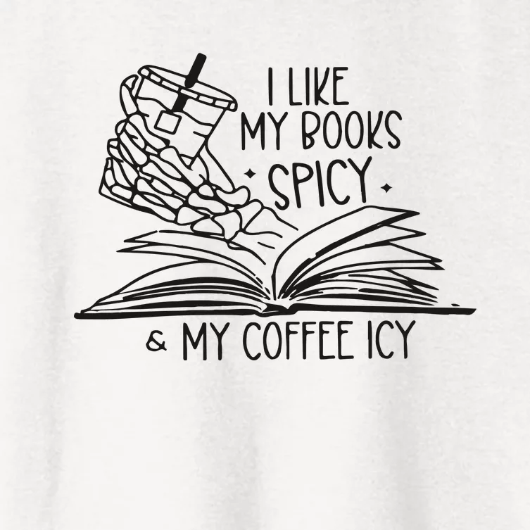 I Like My Books Spicy And My Coffee Icy Women's Crop Top Tee