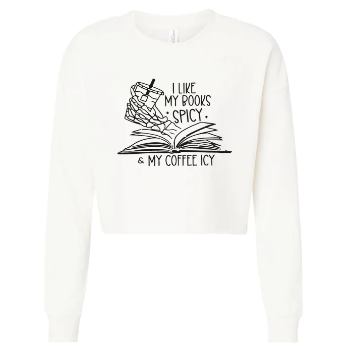 I Like My Books Spicy And My Coffee Icy Cropped Pullover Crew