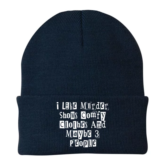 I Like Murder Shows Comfy Clothes And Maybe 3 People Knit Cap Winter Beanie