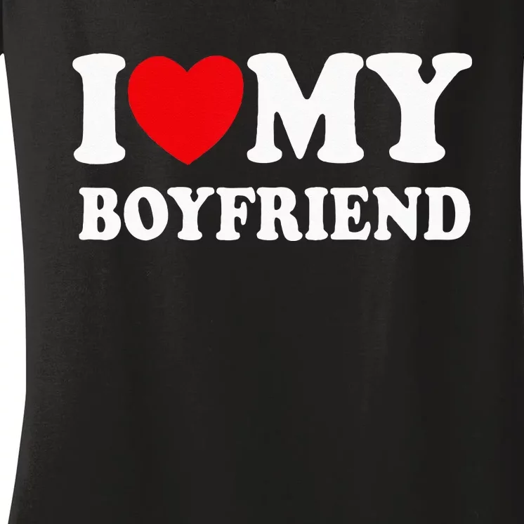 I Love My Boyfriend Women's V-Neck T-Shirt