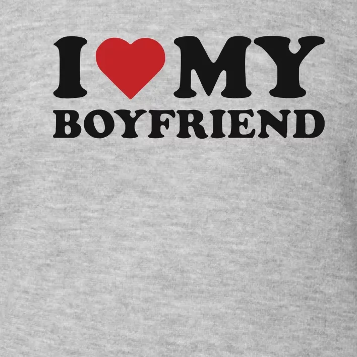 I Love My Boyfriend Baby Toddler Sweatshirt