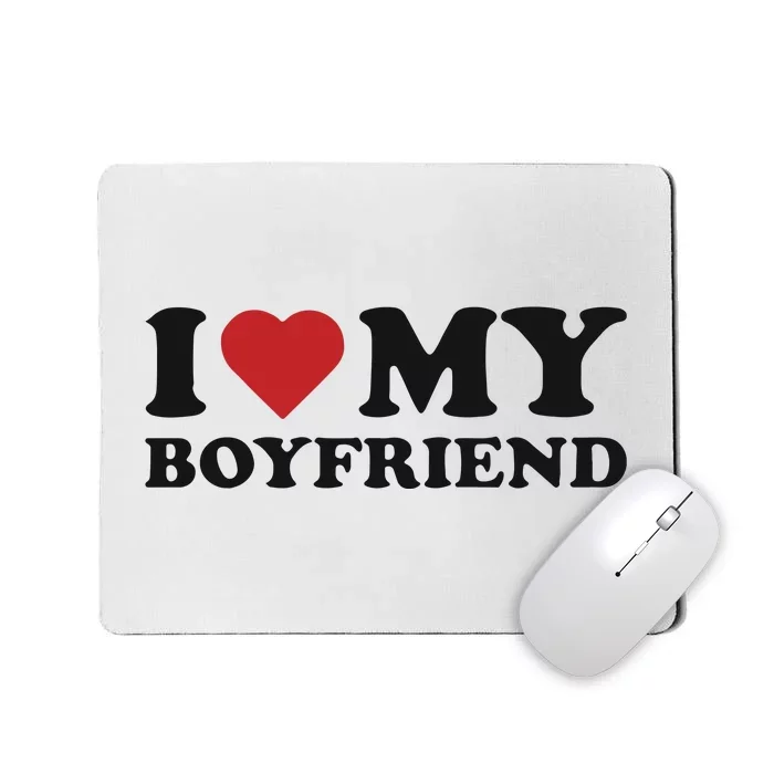 I Love My Boyfriend Baby Mousepad