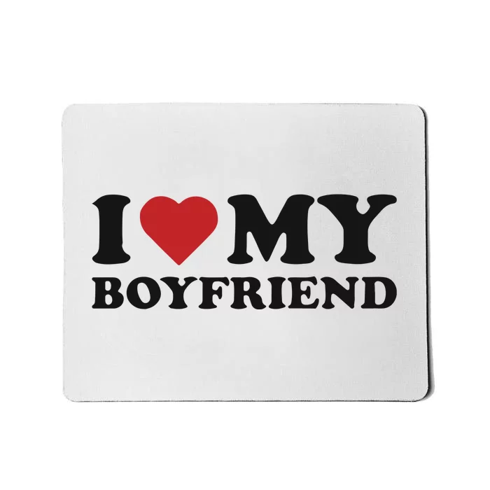 I Love My Boyfriend Baby Mousepad