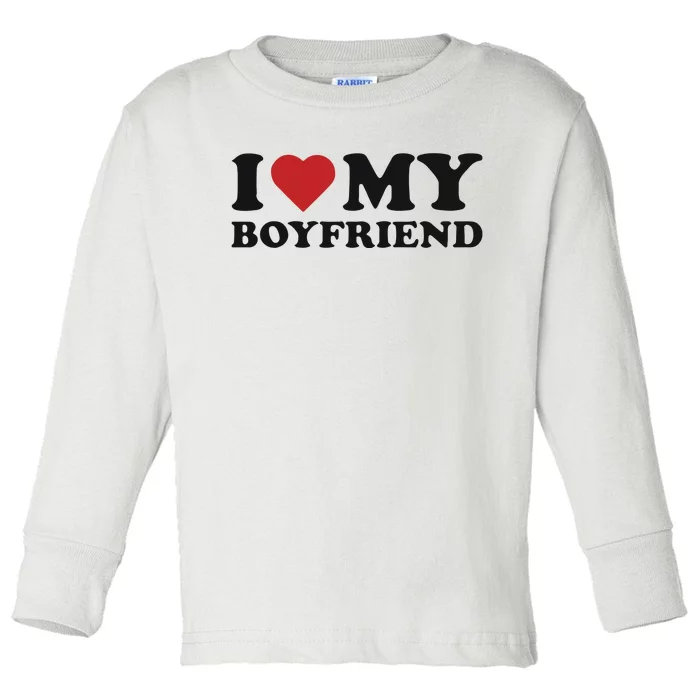 I Love My Boyfriend Baby Toddler Long Sleeve Shirt